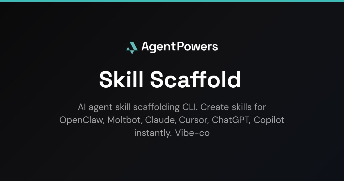 Skill Scaffold - AI Agent for AI Assistants | AgentPowers